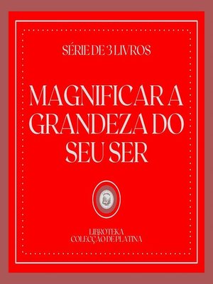 cover image of MAGNIFICAR a GRANDEZA DO SEU SER (SÉRIE DE 3 LIVROS)